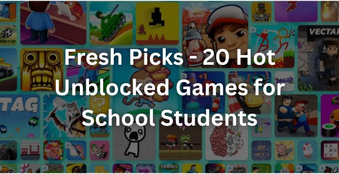 20 Free Unblocked Games for School Students